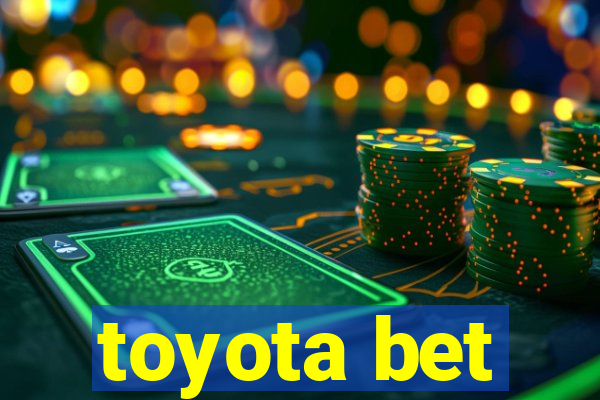 toyota bet